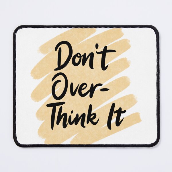 Item preview, Don't Overthink it, Self Love, Self Care designed and sold by MinimalistSunny.