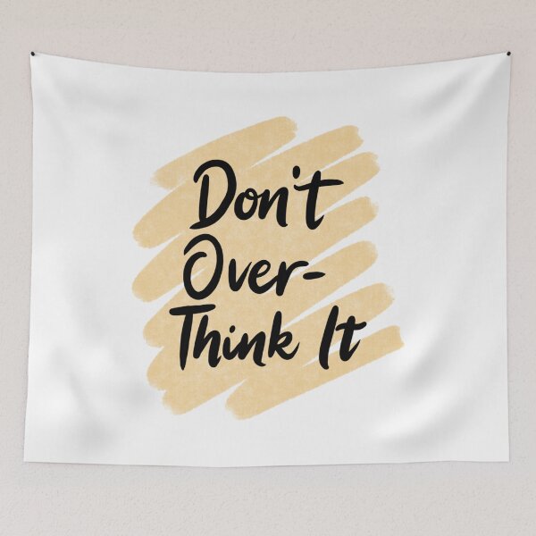 Item preview, Don't Overthink it, Self Love, Self Care designed and sold by MinimalistSunny.