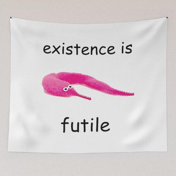 Item preview, Existence Is Futile - Worm Time   	 designed and sold by wmpakriwd38.