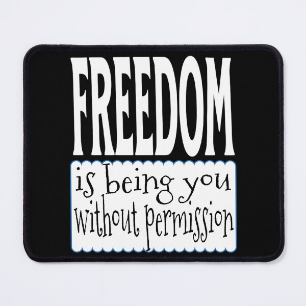Item preview, Freedom Is Being You Without Permission Text Based designed and sold by DivineHaven.