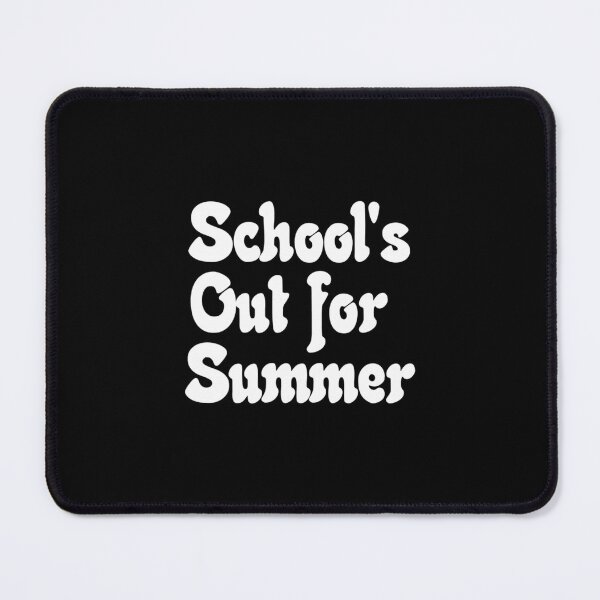Item preview, School's Out for Summer designed and sold by cslchduqhkp11.