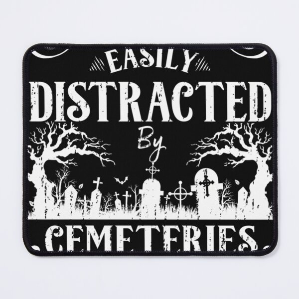 Item preview, Easily Distracted By Cemeteries Taphophile - White designed and sold by CoriHickman65.
