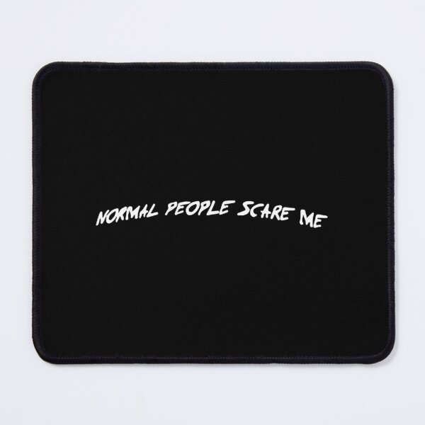 Item preview, NORMAL PEOPLE SCARE ME. designed and sold by jsnkupebouv76.