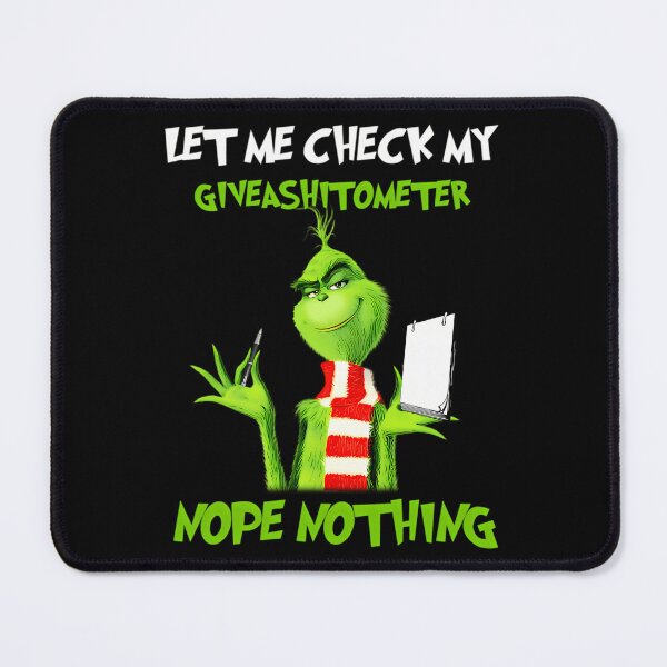 Item preview, Let Me Check My Give A Shitometer Nope Nothing Grinch T Bes designed and sold by ButterflyMak.