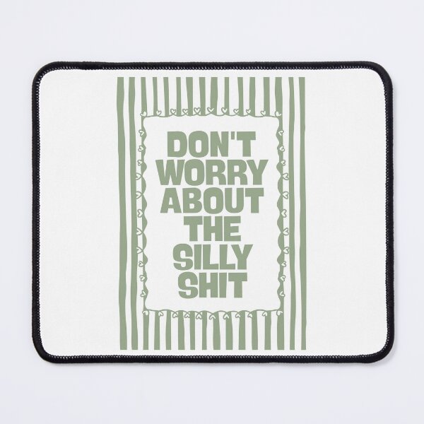 Item preview, Don’t Worry About The Silly Shit in Sage Green designed and sold by Dondonmart.