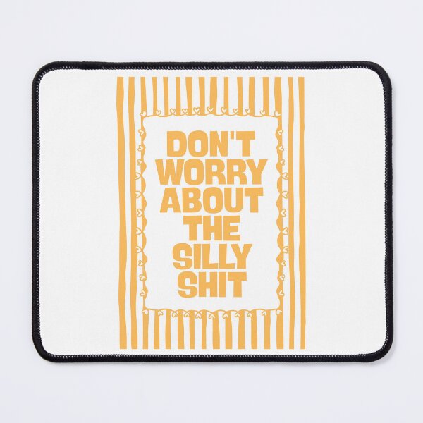 Item preview, Don’t Worry About The Silly Shit designed and sold by Dondonmart.