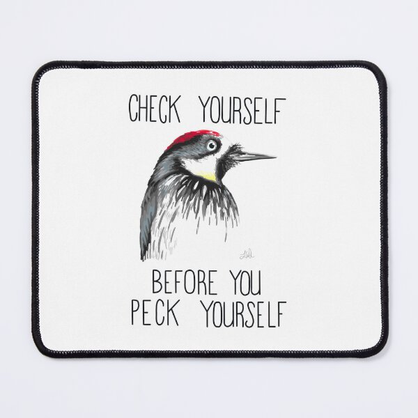 Item preview, Check Yourself Before You Peck Yourself (Acorn Woodpecker) 	 	 designed and sold by ufbsouettb9.