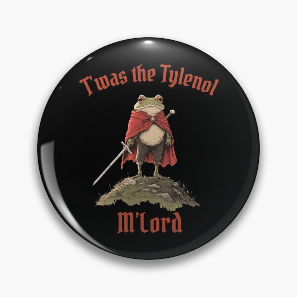 Item preview, T'was the Tylenol M'lord Frog Liberal Meme designed and sold by Artifyo.