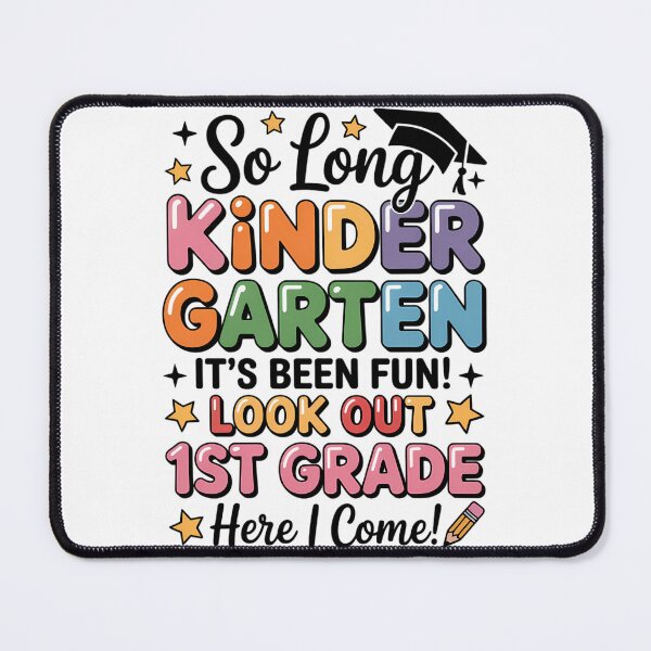 Item preview, So Long Kindergarten It's Been Fun Look Out 1st Grade Kids designed and sold by TrinaEspinoza.