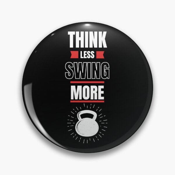 Item preview, Think Less Swing More B 	 designed and sold by haveuzfwygf33.