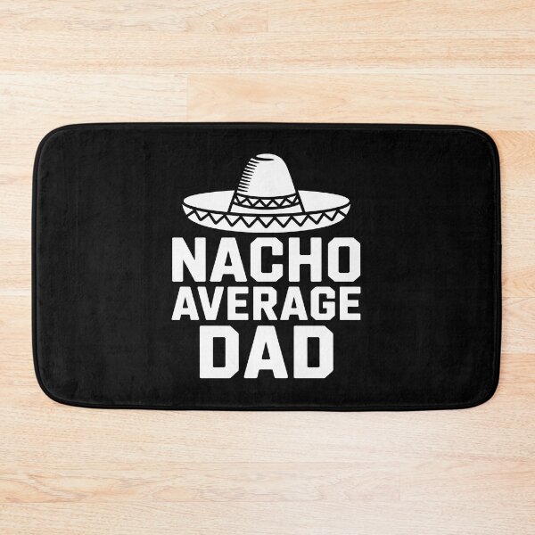 Item preview, Nacho Average Dad designed and sold by August4Laughs25.