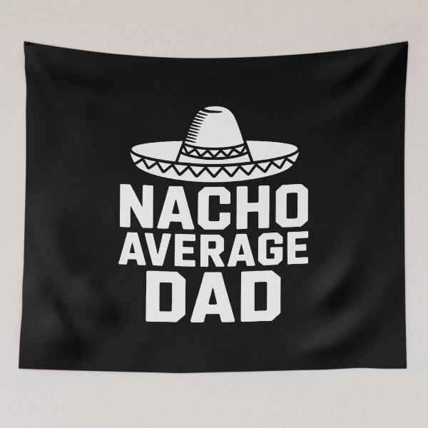 Item preview, Nacho Average Dad designed and sold by August4Laughs25.