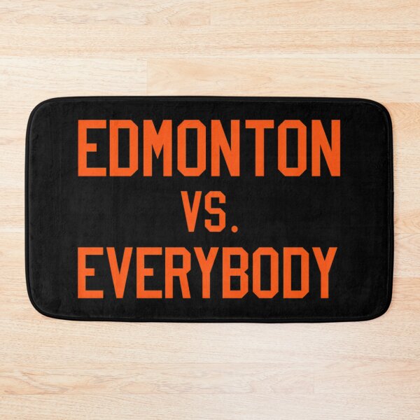 Item preview, Edmonton Vs. Everybody designed and sold by Nirmalattjkl.