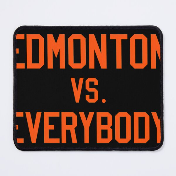 Item preview, Edmonton Vs. Everybody designed and sold by Nirmalattjkl.