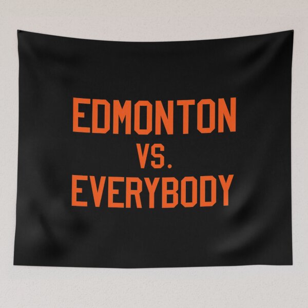 Item preview, Edmonton Vs. Everybody designed and sold by Nirmalattjkl.