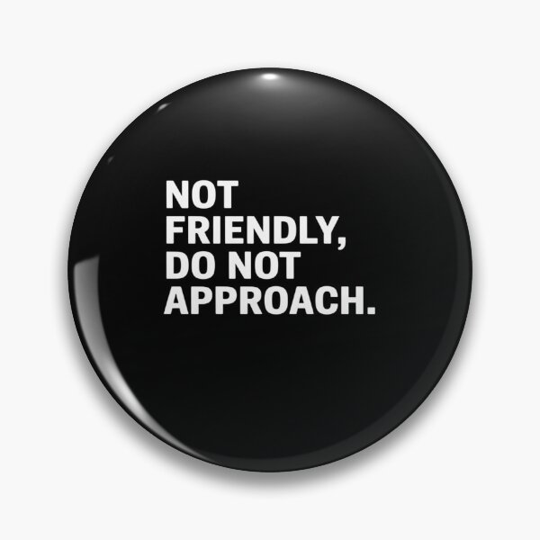 Item preview, Not Friendly Don’t Approach designed and sold by August4Laughs25.