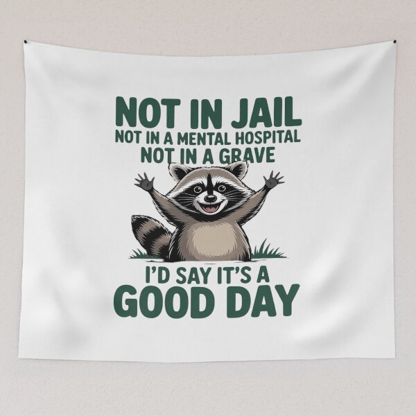 Item preview, Not in Jail Not in A Mental Hospital Not in A Grave Raccoon designed and sold by August4Laughs25.