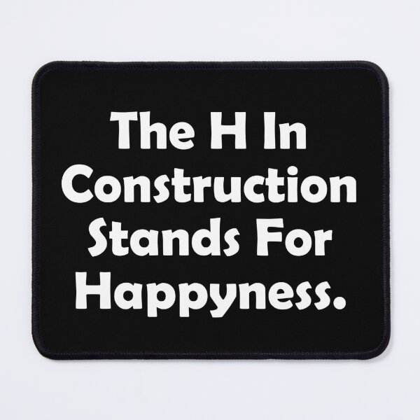 Item preview, Funny Construction The H in Stands for Happiness designed and sold by treasure-crafts.