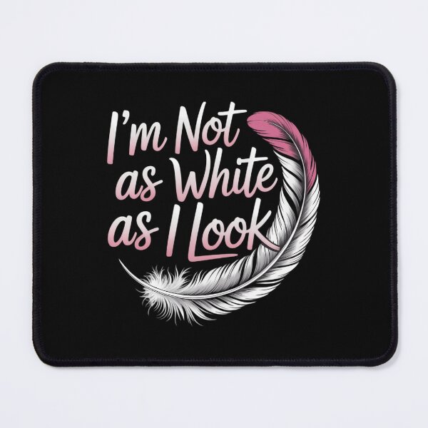 Item preview, I'm Not As White As I Look Native American Indigenous designed and sold by ValerieRodrigue.