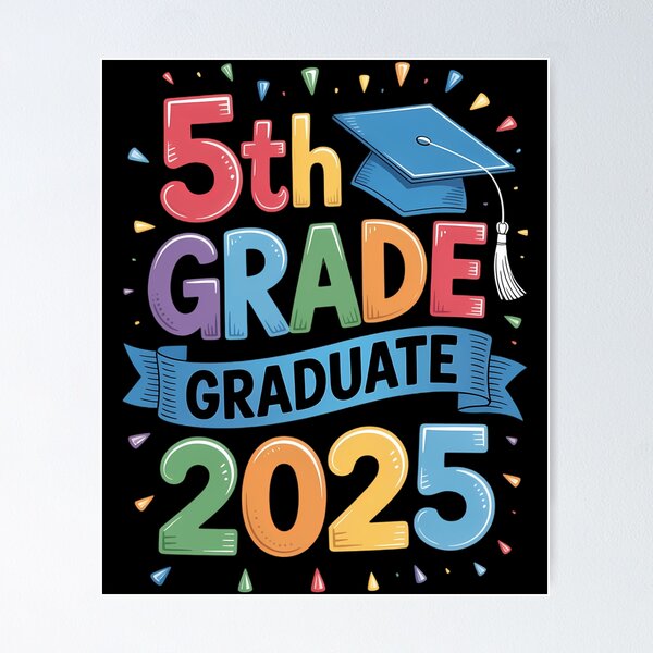 Grade 5 Graduation Posters for Sale | Redbubble Grade 5 Graduation Posters for Sale | Redbubble