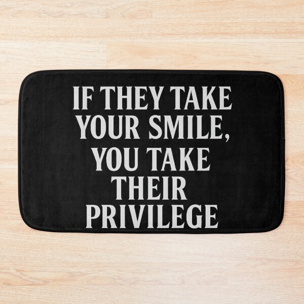 Item preview, If They Take Your Smile You Take Their Privilege Quote – Bold Black & White Typography for Stickers, Apparel & Gifts designed and sold by DailyVibesCo.