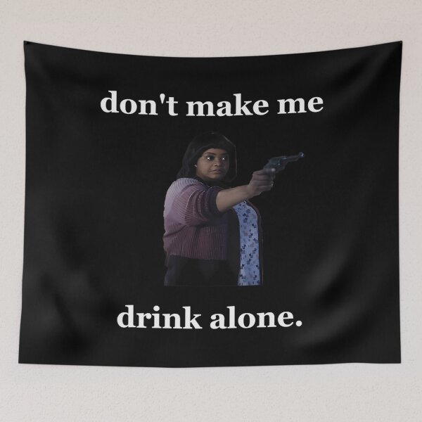 Item preview,  Don'T Make Me Drink Alone designed and sold by RobtButler.