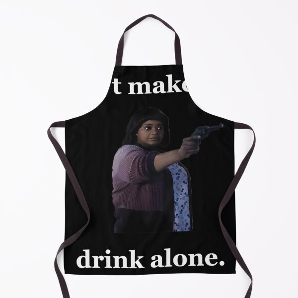 Item preview, Don'T Make Me Drink Alone designed and sold by RobtButler.