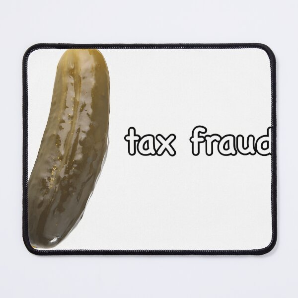 Item preview, Tax Fraud Pickle designed and sold by RobtButler.