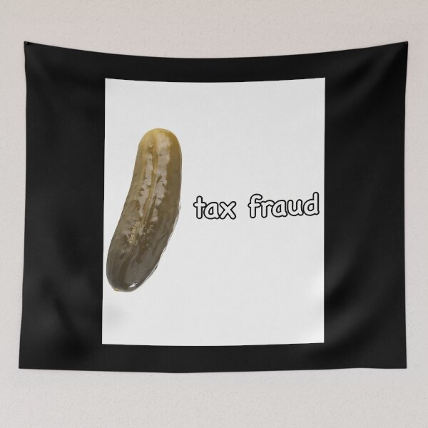 Item preview,  Tax Fraud Pickle designed and sold by RobtButler.