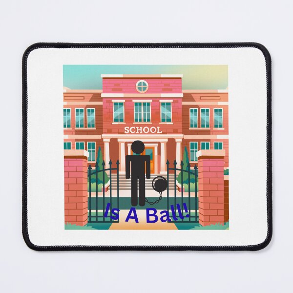 Item preview, school is a ball designed and sold by RoyalCanadianDesigns.