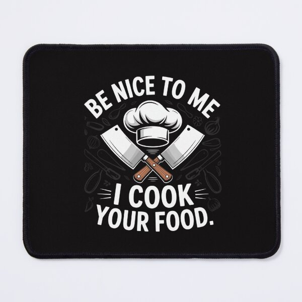 Item preview, Be nice to me, I cook your food – Be nice to me, I cook your food designed and sold by FrenchTouch77.