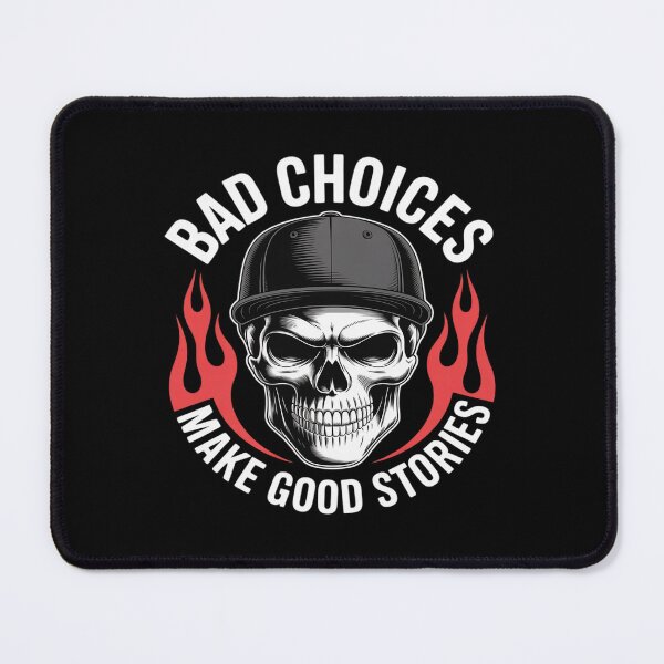 Item preview, Skeleton Bad Choices Make Good Stories Funny Sarcastic designed and sold by itsnothatweird.