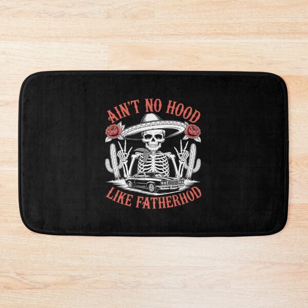Item preview, Skeleton Mexican Dad  Ain’t No Hood Like Fatherhood designed and sold by itsnothatweird.