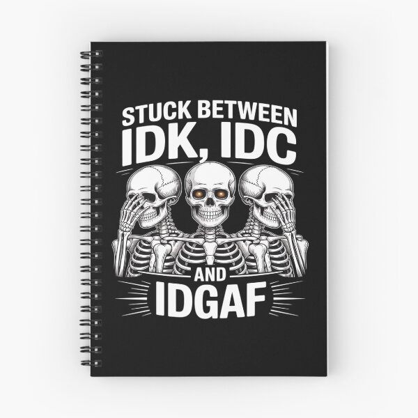 Item preview, Skeleton Stuck Between IDK IDC And IDGAF designed and sold by itsnothatweird.
