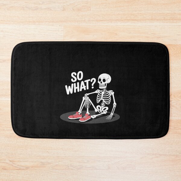 Item preview, So What Sassy Skeleton designed and sold by itsnothatweird.