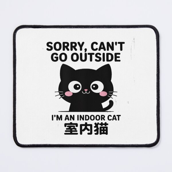 Item preview, Sorry I Can’t Go Out I’m an Indoor Cat Funny Indoor Kitten designed and sold by PeteHomenick.