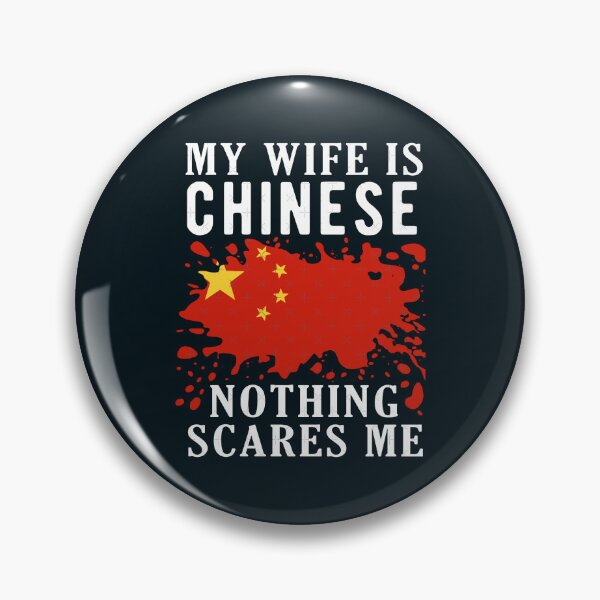Item preview, My Wife Is Chinese Nothing Scares Me China Flag designed and sold by Latina-Link.