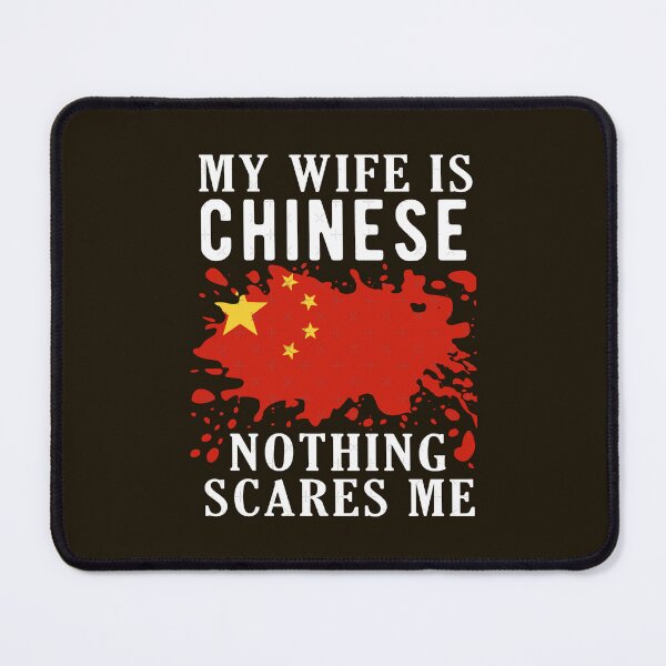 Item preview, My Wife Is Chinese Nothing Scares Me China Flag designed and sold by Latina-Link.