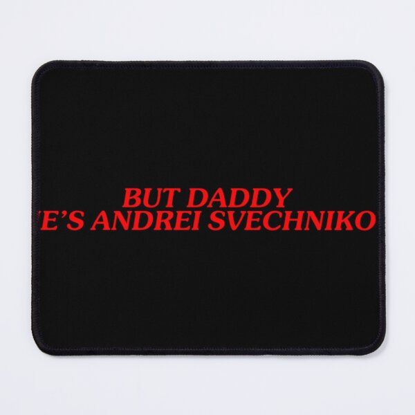 Item preview, But Daddy Hes Andrei Svechnikov designed and sold by ArthurFranci.