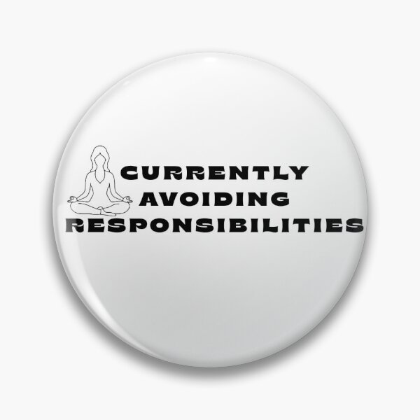 Item preview, Currently Avoiding Responsibilities Funny Quote designed and sold by mbertrands.