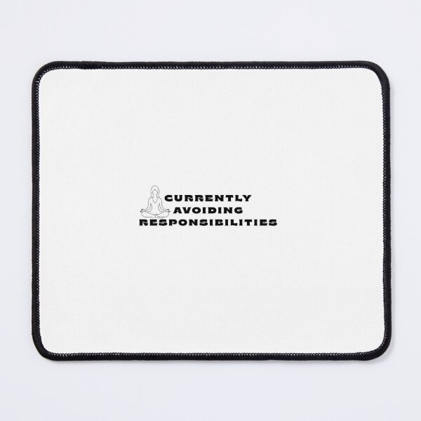 Item preview, Currently Avoiding Responsibilities Funny Quote designed and sold by mbertrands.