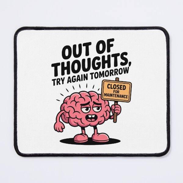 Item preview, Funny Brain Cartoon Illustration – Out of Thoughts Try Again Tomorrow – Closed for Maintenance Quote Design designed and sold by C.Kav.Art.
