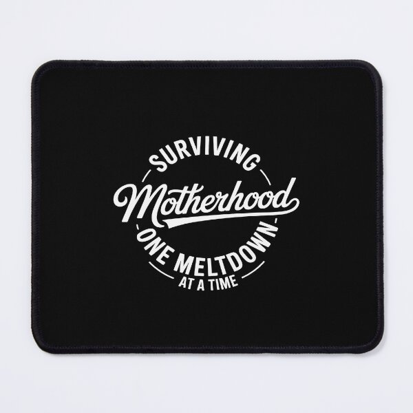 Item preview, Surviving Motherhood One Meltdown At A Time designed and sold by August4Laughs25.