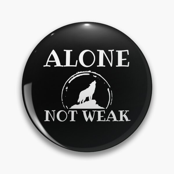Item preview, Alone Not Weak - wolf strength design designed and sold by CypisDesign.