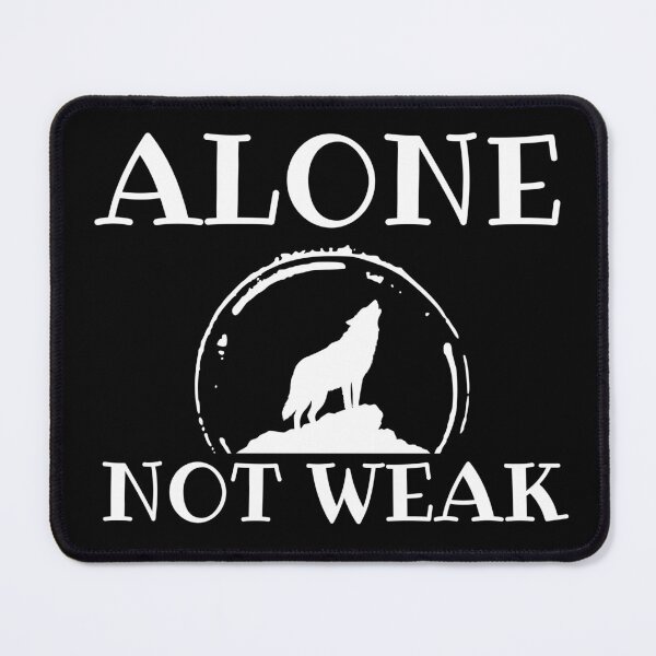Item preview, Alone Not Weak - wolf strength design designed and sold by CypisDesign.