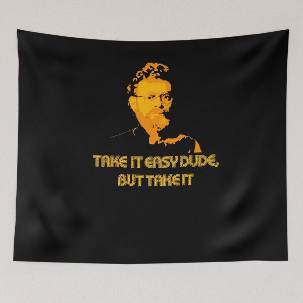 Item preview, Terence McKenna Quote take it easy dude	 designed and sold by rlaralflkwb23.