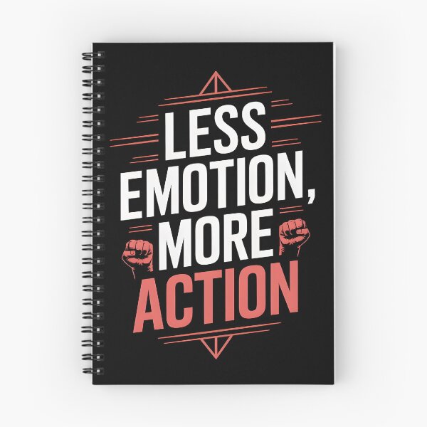 Item preview, Less Emotion More Action designed and sold by Dilwish5.