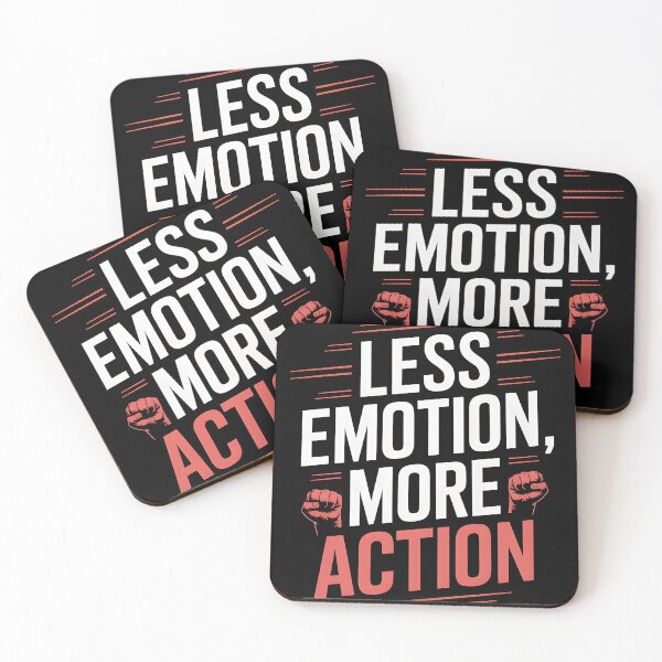 Item preview, Less Emotion More Action designed and sold by Dilwish5.