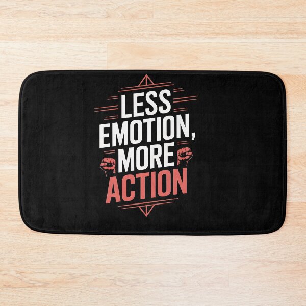 Item preview, Less Emotion More Action designed and sold by Dilwish5.