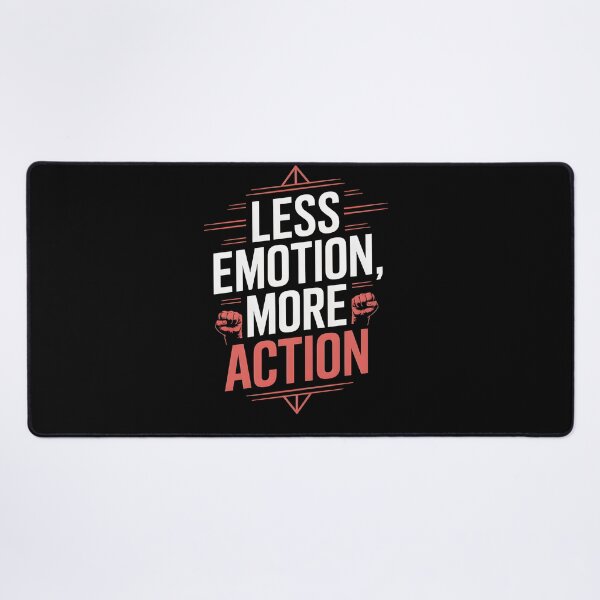 Item preview, Less Emotion More Action designed and sold by Dilwish5.